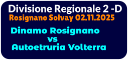 Divisione Regionale 2 -D Rosignano Solvay 02.11.2025   Dinamo Rosignano                vs  Autoetruria Volterra