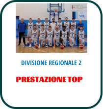 DIVISIONE REGIONALE 2 PRESTAZIONE TOP
