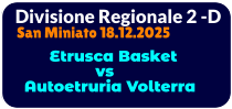 Divisione Regionale 2 -D San Miniato 18.12.2025             Etrusca Basket                  vs   Autoetruria Volterra