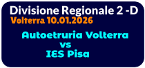 Divisione Regionale 2 -D Volterra 10.01.2026        Autoetruria Volterra                  vs  	    IES Pisa