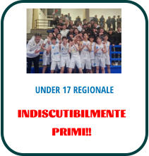UNDER 17 REGIONALE INDISCUTIBILMENTE  PRIMI!!