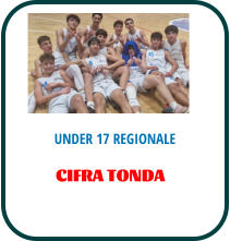 UNDER 17 REGIONALE CIFRA TONDA