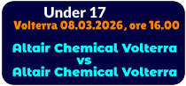 Under 17 Volterra 08.03.2026, ore 16.00  Altair Chemical Volterra                  vs Altair Chemical Volterra