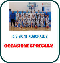 DIVISIONE REGIONALE 2 OCCASIONE SPRECATA!